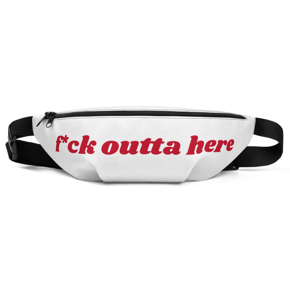 f*ck outta here Fanny Pack