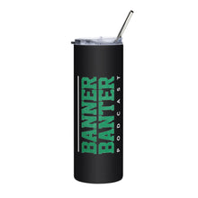 Load image into Gallery viewer, Banner Banter Stainless steel tumbler