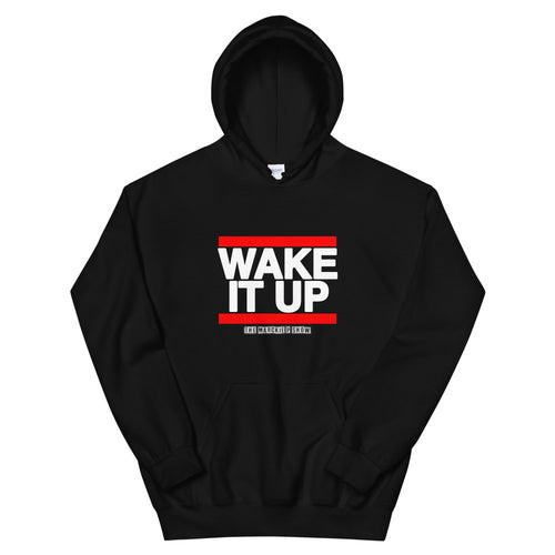 Wake It Up Hoodie