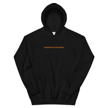 Load image into Gallery viewer, Everyday Is Saturday Hoodie