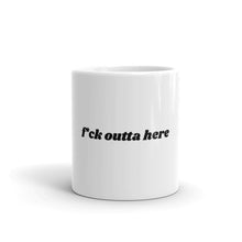 Load image into Gallery viewer, f*ck outta here white glossy mug