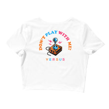 Load image into Gallery viewer, Don&#39;t Play With Me Women’s Crop Tee