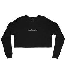 Load image into Gallery viewer, hoe for carbs Crop Sweatshirt